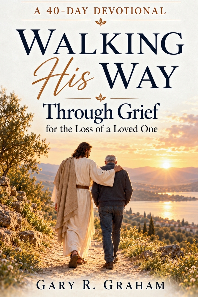 Walking His Way Through Grief: A 40-Day Devotional for the Loss of a Loved One cover