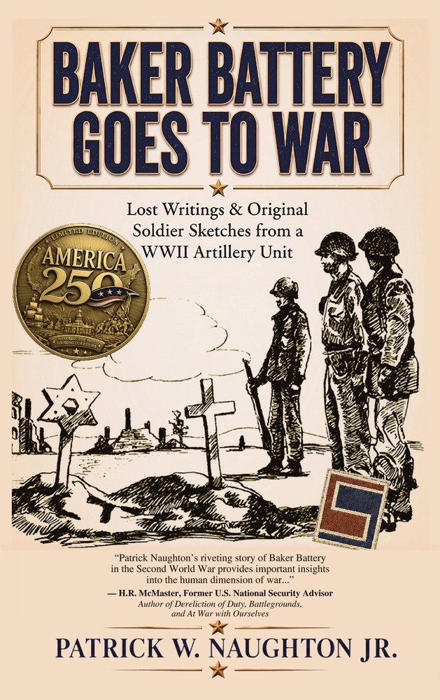Baker Battery Goes To War: Lost Writings & Original Soldier Sketches from a World War II Artillery Unit cover