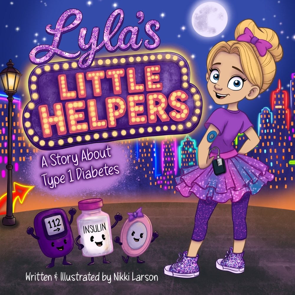 Lyla's Little Helpers: A Story About Type 1 Diabetes cover
