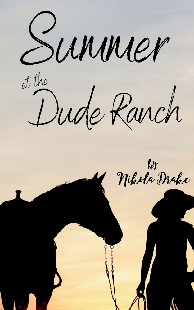 Summer at the Dude Ranch: A dude ranch love story cover