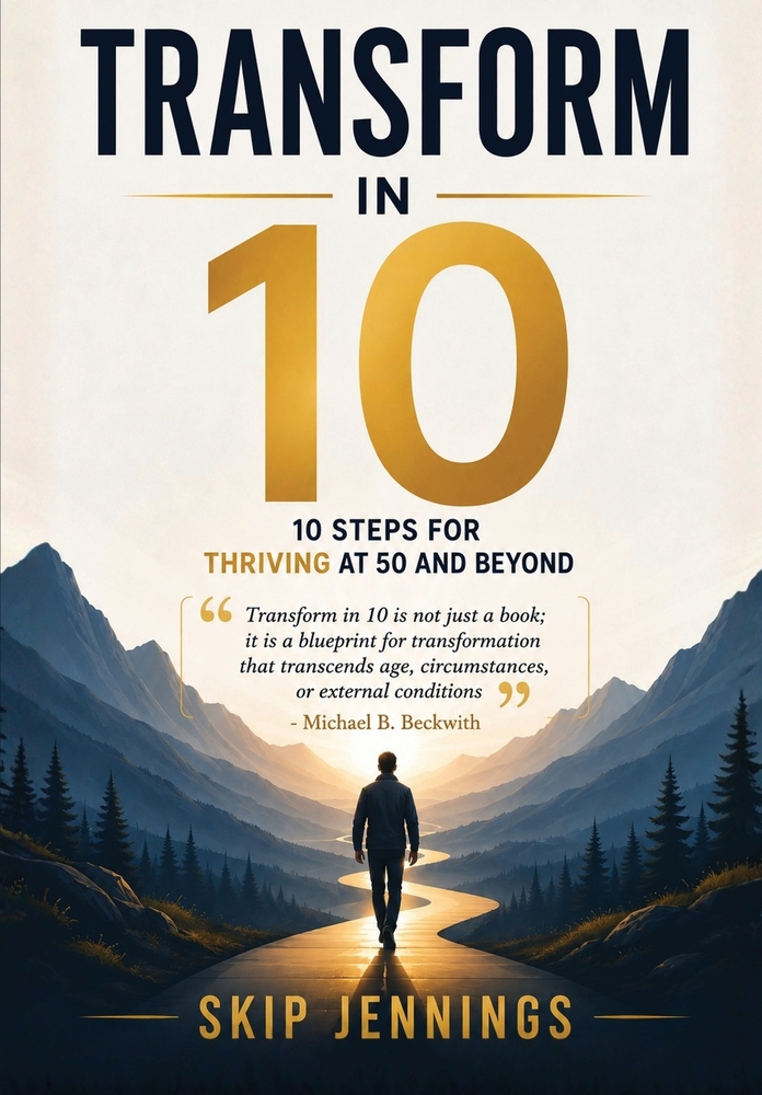Transform in 10: 10 Steps For Thiving At 50 and Beyond: 10 Step For Thriving at 50 and Beyond cover