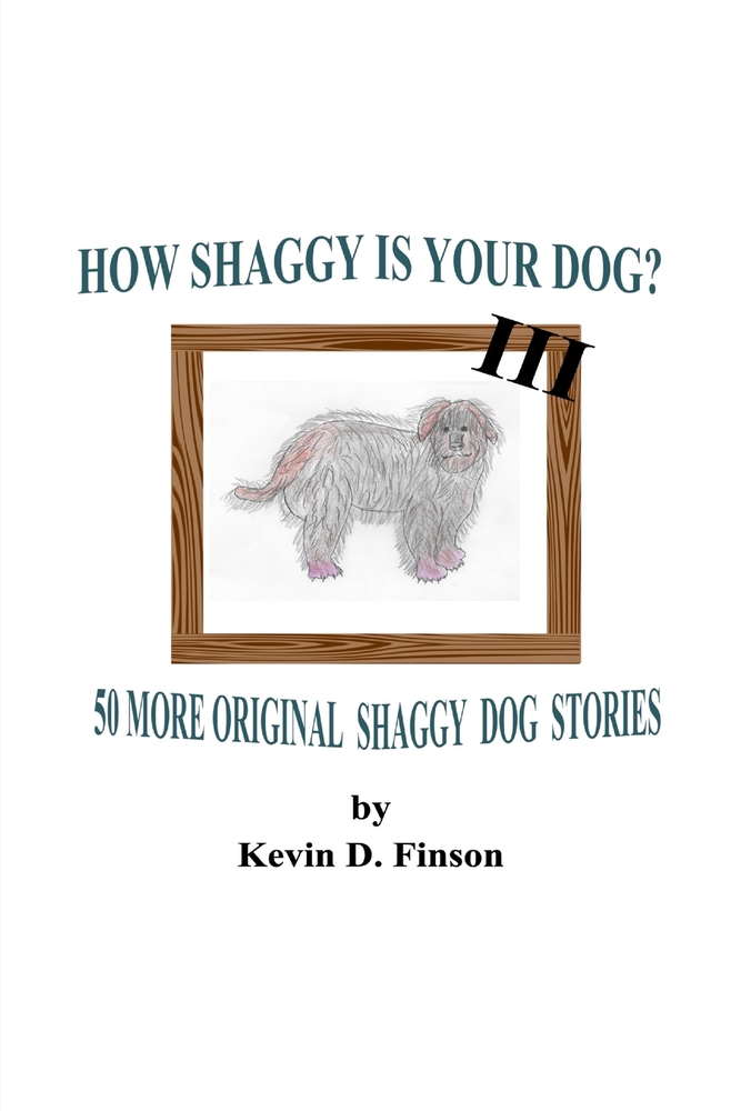 HOW SHAGGY IS YOUR DOG? III -- 50 More Original Shaggy Dog Stories cover
