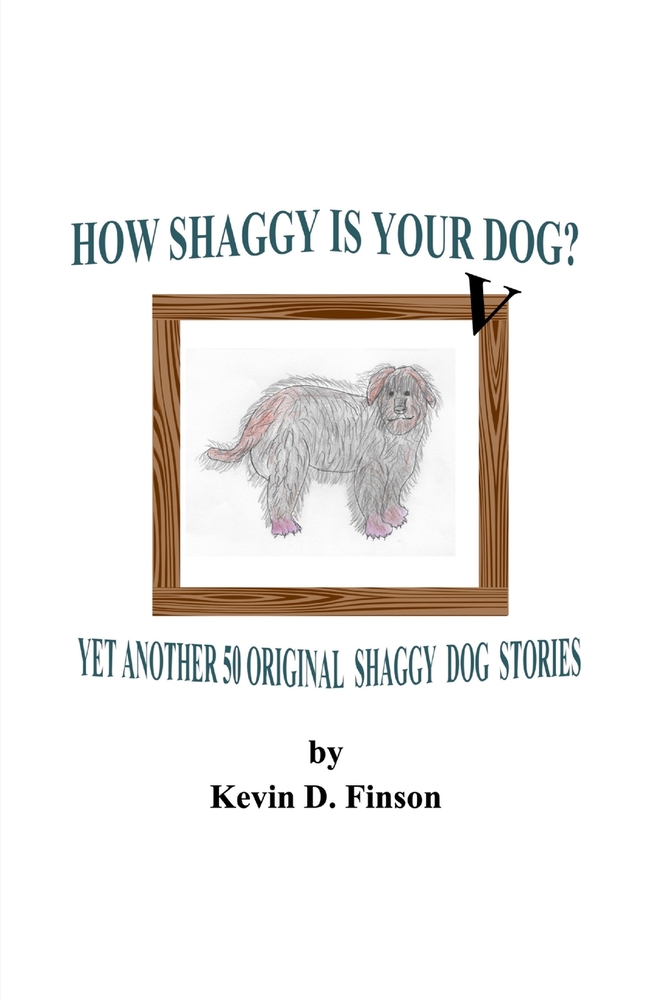 How Shaggy is Your Dog? V: Yet Another 50 More Original Shaggy Dog Stories cover