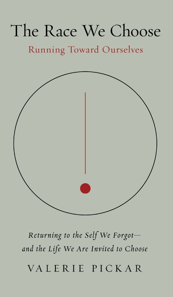 The Race We Choose: Running Toward Ourselves - Returning to the Self We Forgot - and the Life We Are Invited to Choose cover