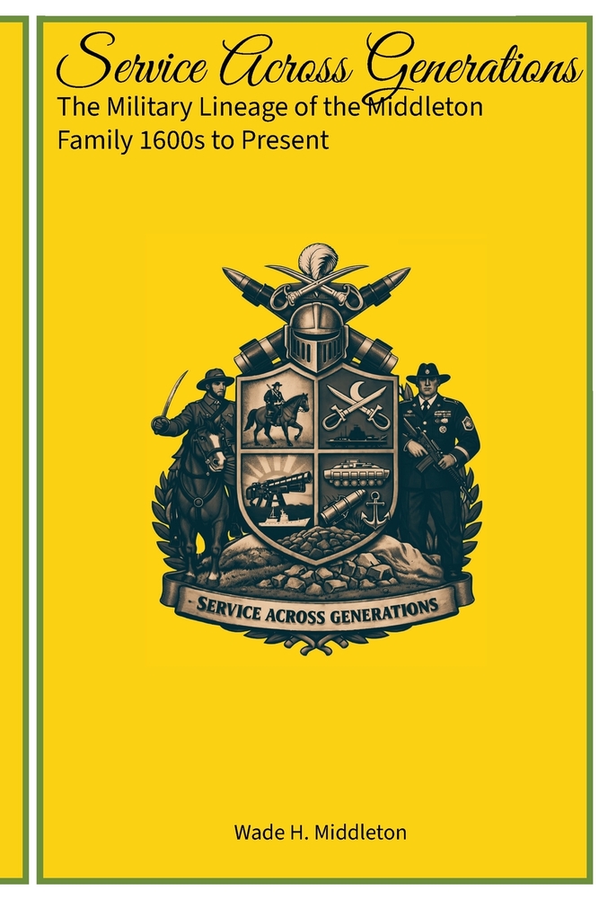 Service Across Generations: The Military Lineage of the Middleton Family 1600s-Present cover