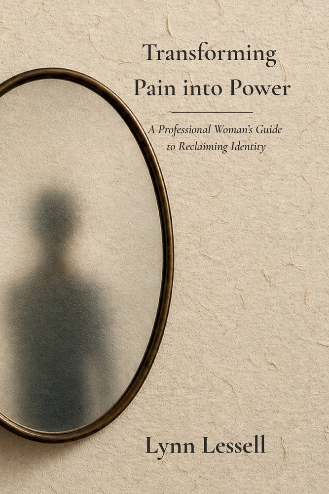 Transforming Pain into Power: A Professional Man's Guide to Reclaiming Identity cover