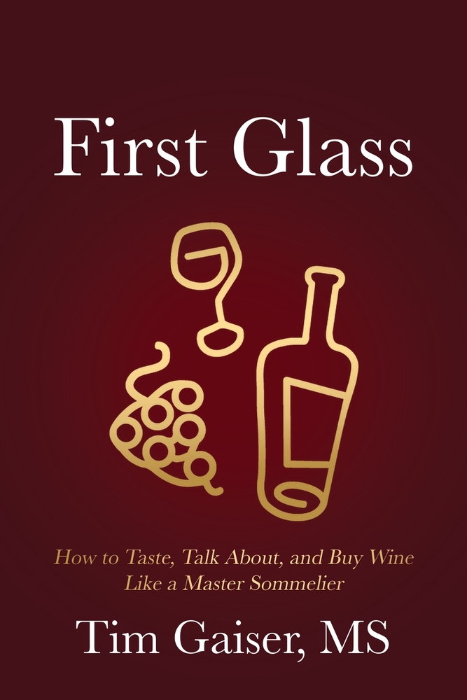 First Glass: How to Taste, Talk About, and Buy Wine Like a Master Sommelier cover