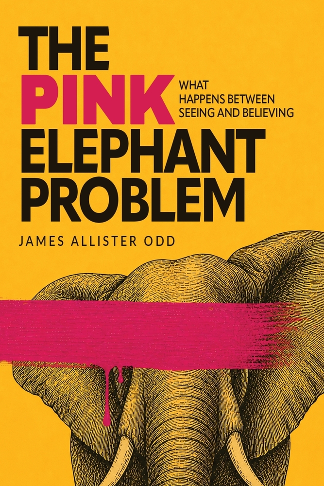 The Pink Elephant Problem: What Happens Between Seeing and Believing cover