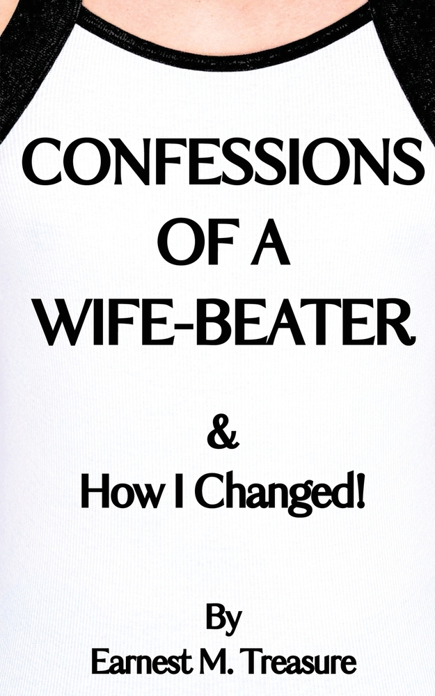 Confessions of a Wife-Beater & How I Changed cover