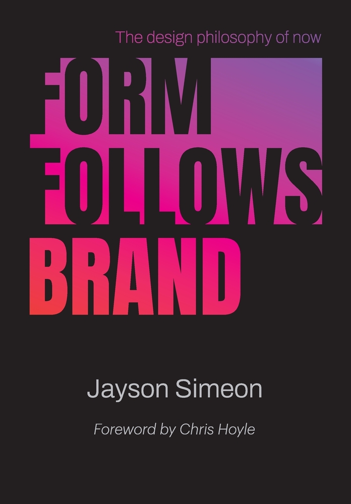 Form Follows Brand: The Design Philosophy of Now cover