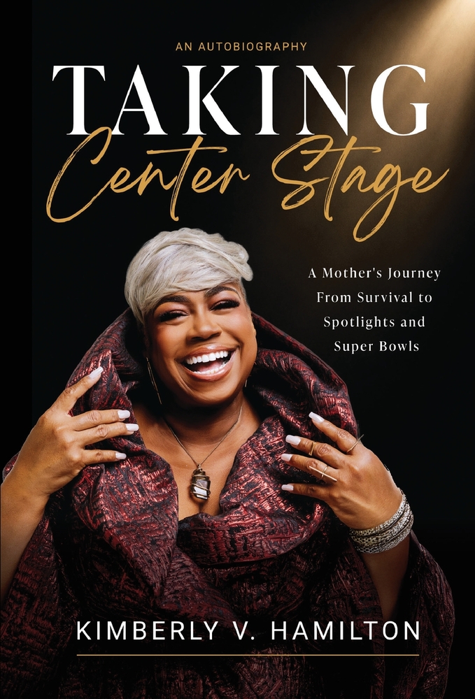 Taking Center Stage: A Mother's Journey From Survival to Spotlight and Super Bowls cover