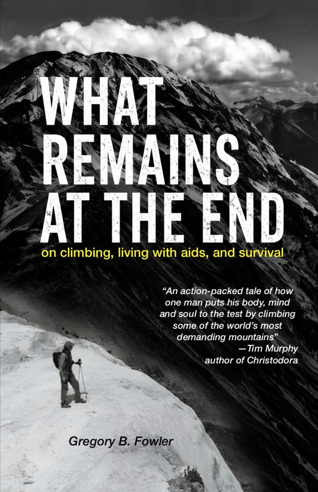 What Remains at the End: on climbing, living with aids, and survival cover