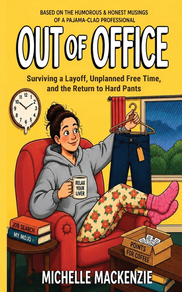 Out of Office: Surviving a Layoff, Unplanned Free Time, and the Return To Hard Pants cover