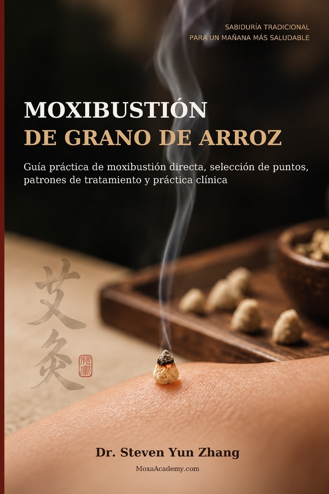 Moxibustión de grano de arroz: Guía práctica de moxibustión directa, selección de puntos, patrones de tratamiento y práctica clínica cover