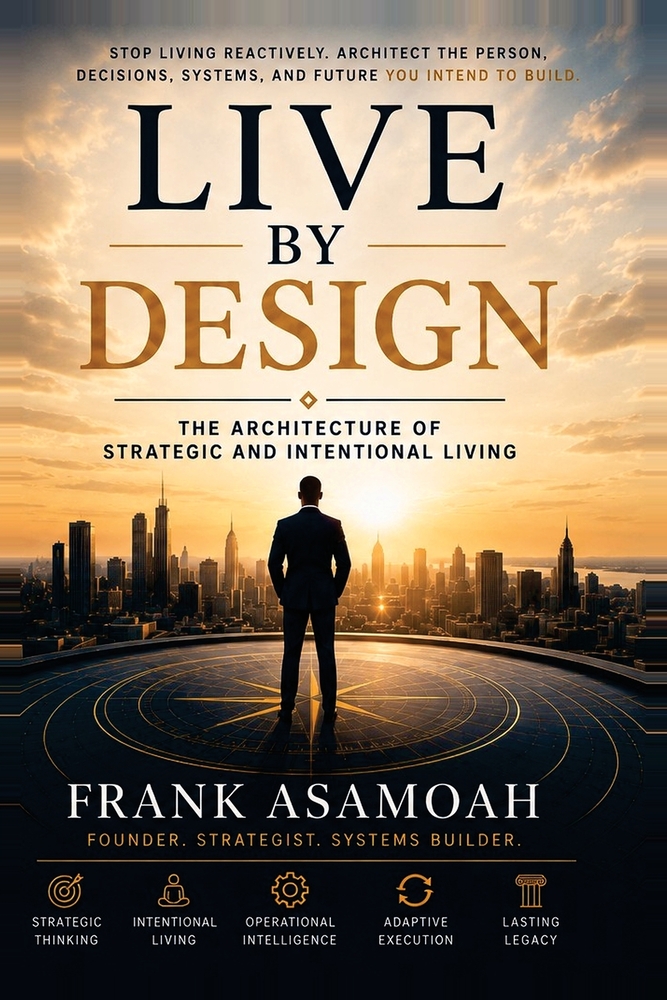 Live by Design: The Architecture of Strategic and Intentional Living cover