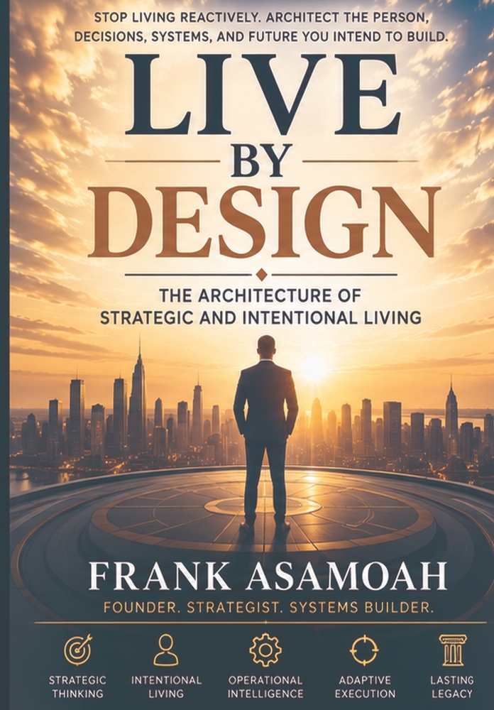 Live by Design: The Architecture of Strategic and Intentional Living cover