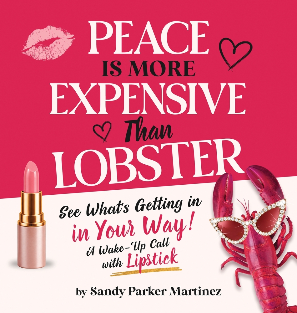 Peace is More Expensive than Lobster: See What's Getting in Your Way! A Wake-Up Call with Lipstick (Black & White Edition) cover