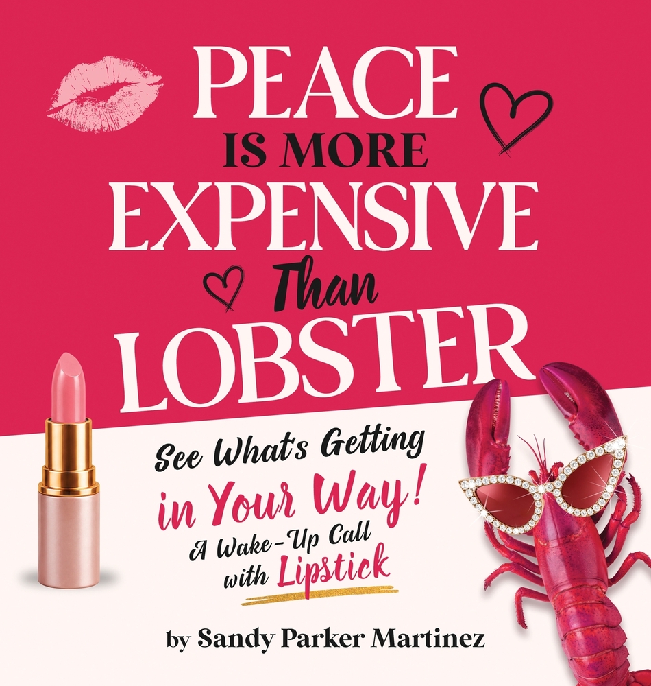 Peace is More Expensive than Lobster: See What's Getting in Your Way! A Wake-Up Call with Lipstick (Black & White Edition) cover