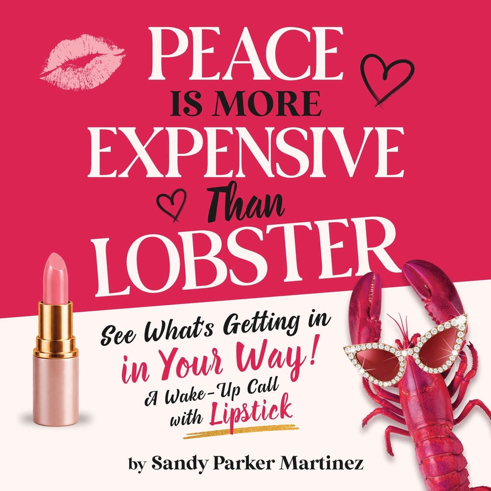 Peace is More Expensive than Lobster: See What's Getting in Your Way! A Wake-Up Call with Lipstick (Black & White Edition) cover