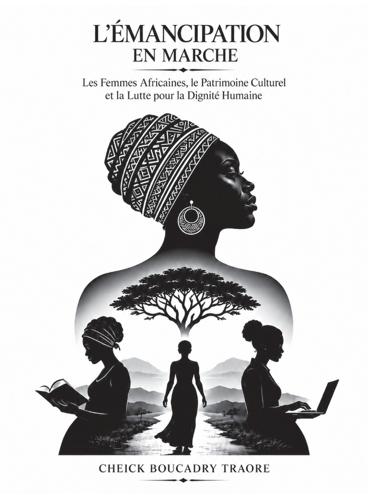 L'Émancipation En Marche: Les Femmes Africaines, le Patrimoine Culturel et la Lutte pour la Dignité Humaine cover