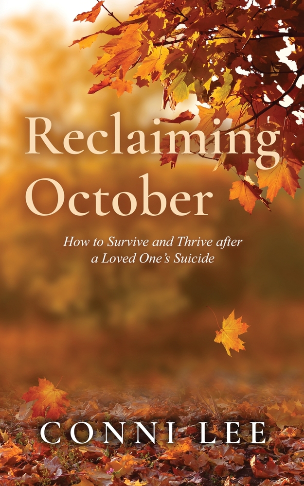 Reclaiming October: How to Survive and Thrive After a Loved One's Suicide cover