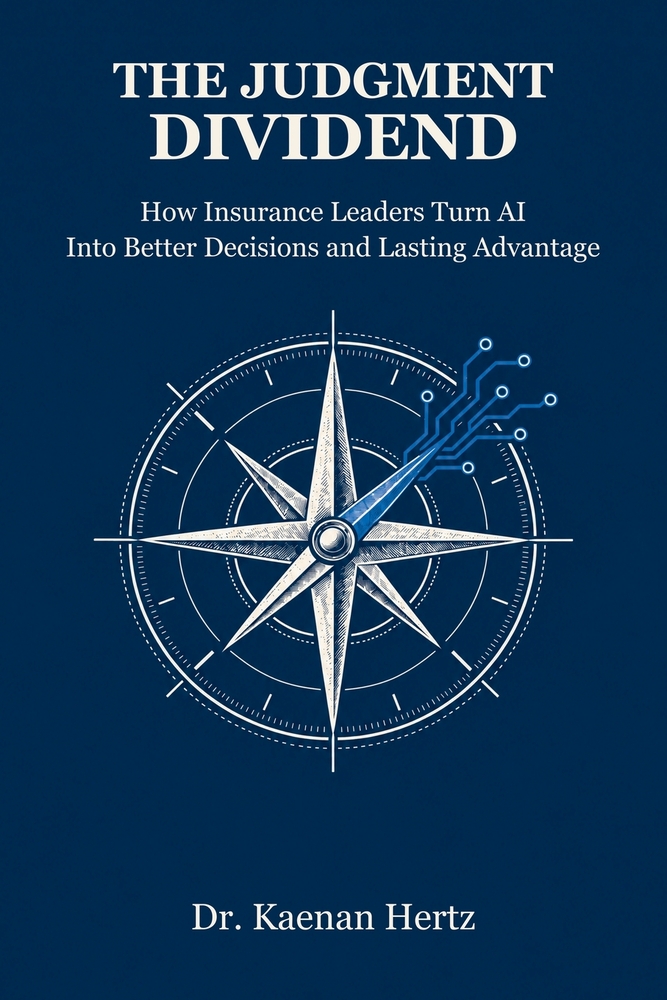 The Judgment Dividend: How Insurance Leaders Turn AI Into Better Decisions and Lasting Advantage cover