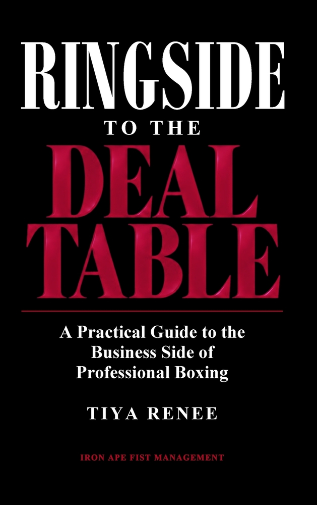 Ringside to the Deal Table: A Practical Guide to the Business Side of Professional Boxing cover