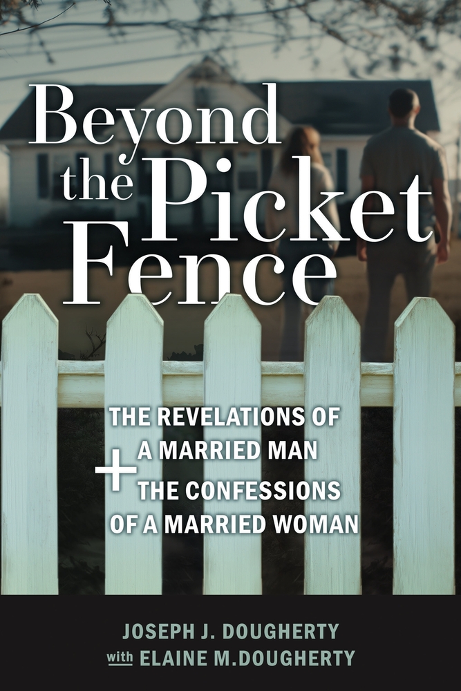 Beyond the Picket Fence: The Revelations of a Married Man and The Confessions of a Married Woman cover