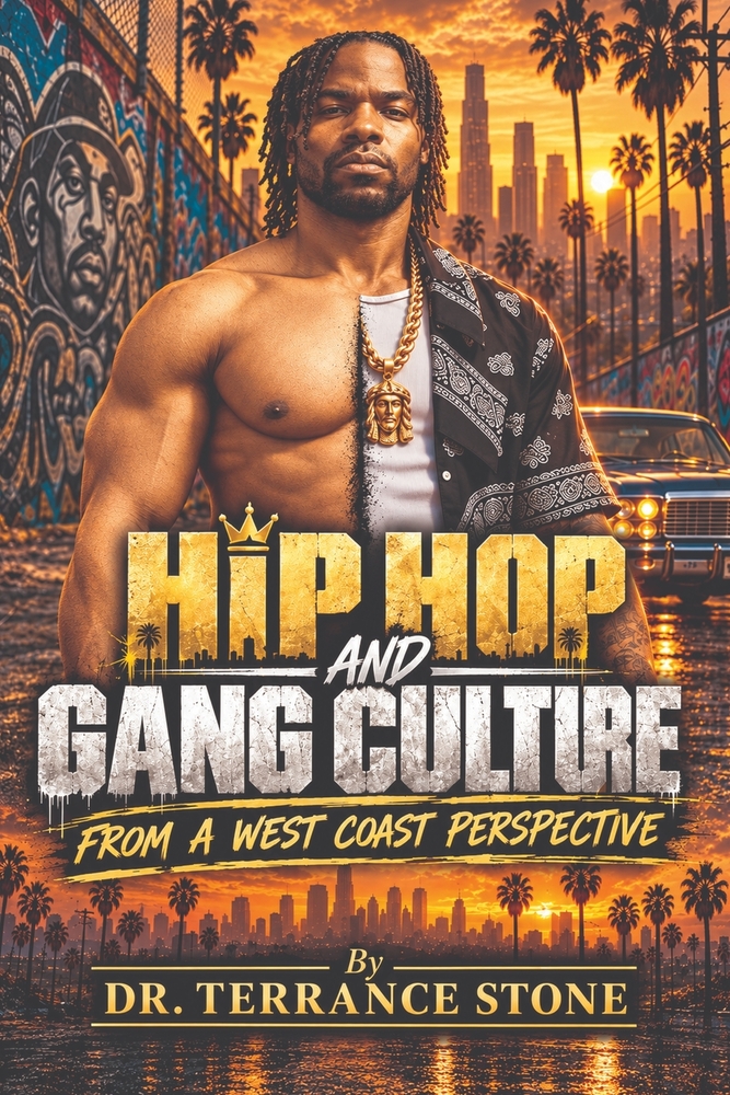 Hip Hop and Gang Culture: From A West Coast Perspective cover