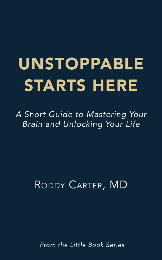 Unstoppable Starts Here: A Short Guide to Mastering Your Brain and Unlocking Your Life cover