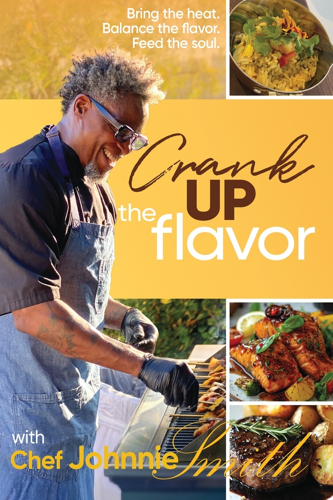 Crank up the flavor with Chef Johnnie Smith cover